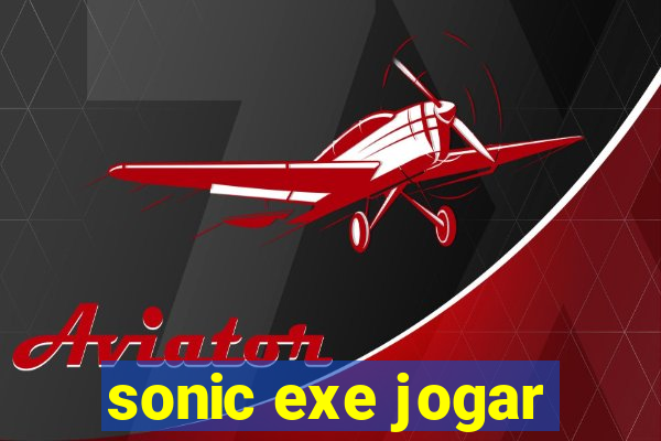 sonic exe jogar