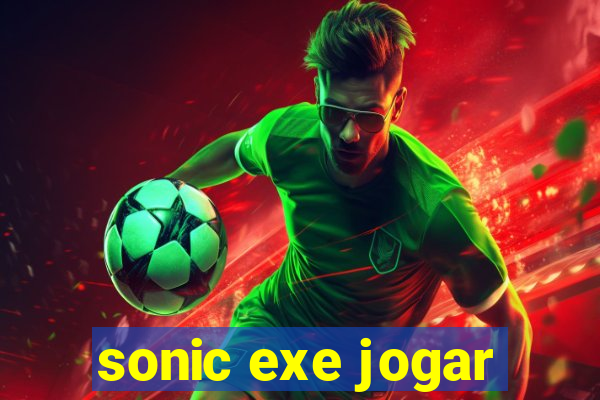 sonic exe jogar