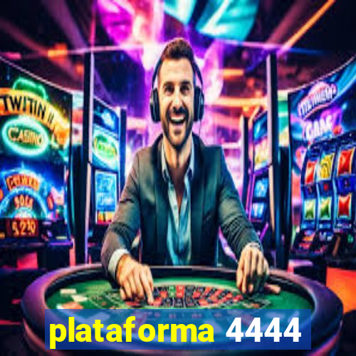 plataforma 4444