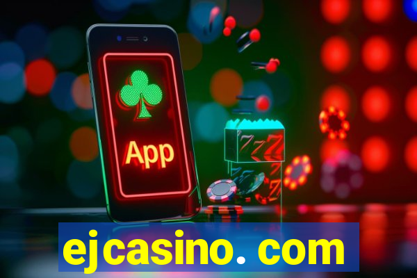 ejcasino. com