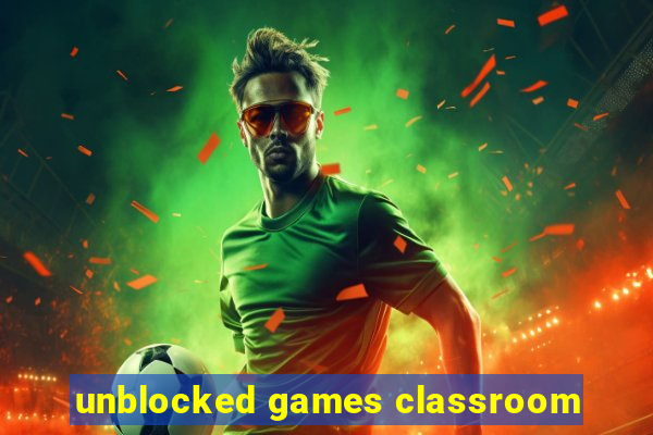 unblocked games classroom