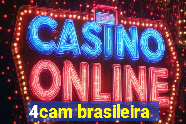 4cam brasileira