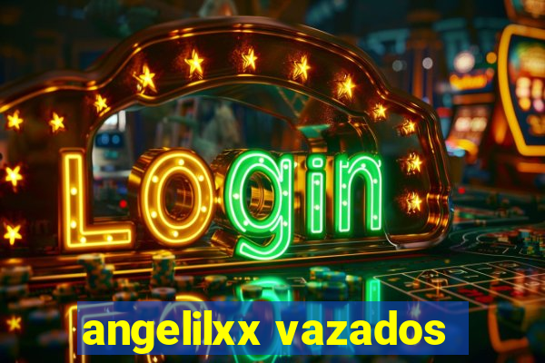 angelilxx vazados