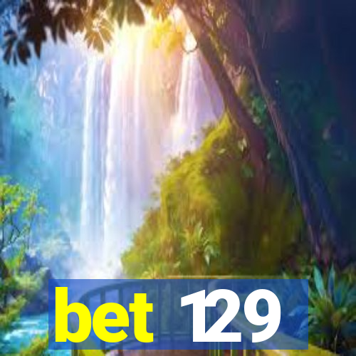 bet 129