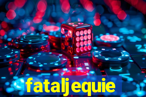 fataljequie