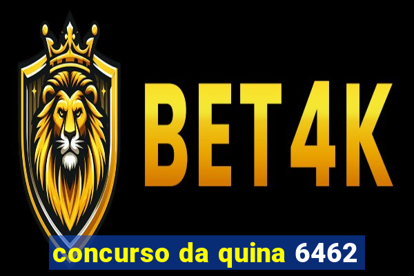 concurso da quina 6462