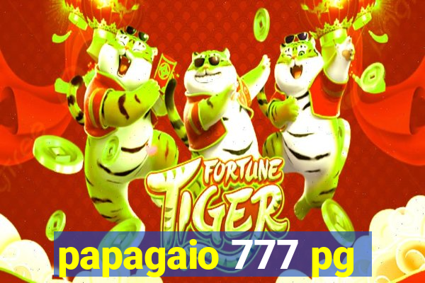 papagaio 777 pg