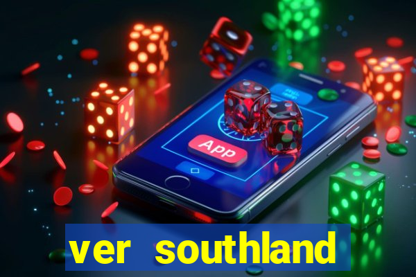 ver southland online gratis