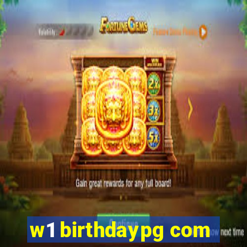 w1 birthdaypg com