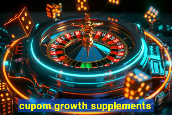 cupom growth supplements