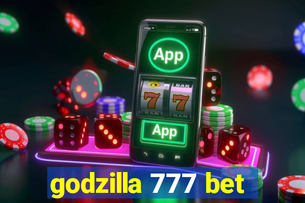 godzilla 777 bet