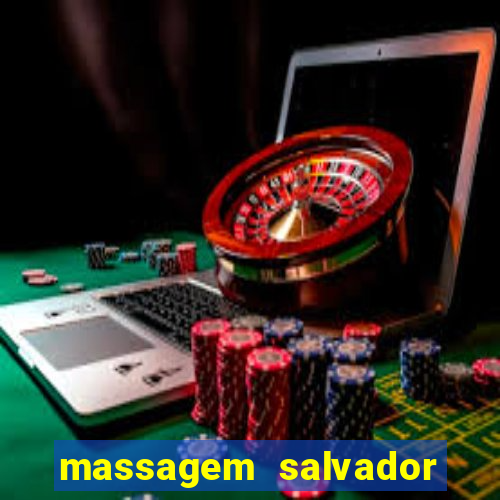 massagem salvador de bahia