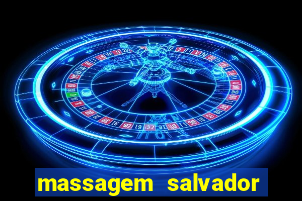 massagem salvador de bahia