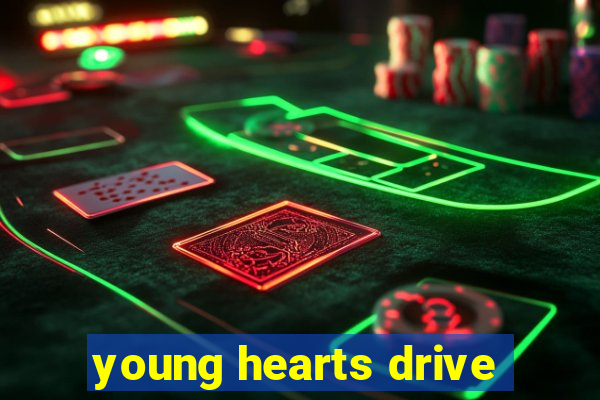 young hearts drive