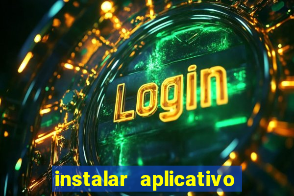 instalar aplicativo estrela bet