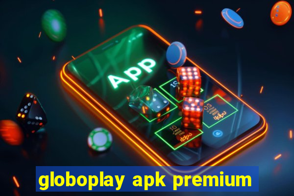 globoplay apk premium