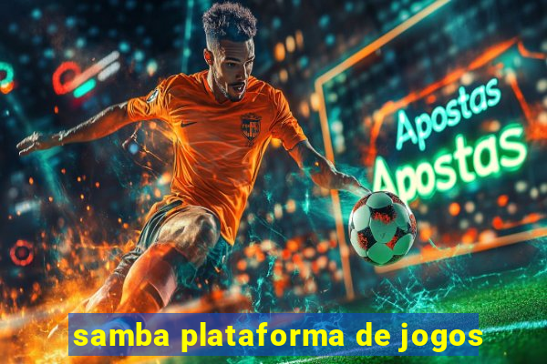 samba plataforma de jogos