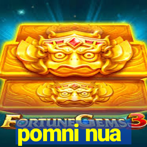 pomni nua