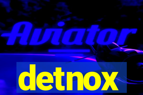 detnox