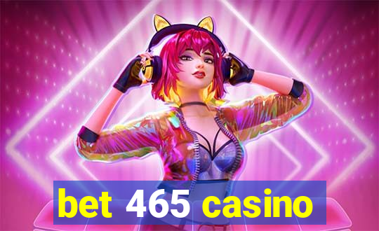 bet 465 casino