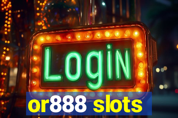 or888 slots