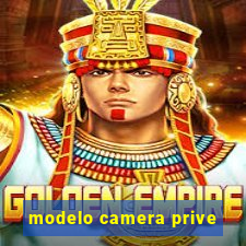 modelo camera prive