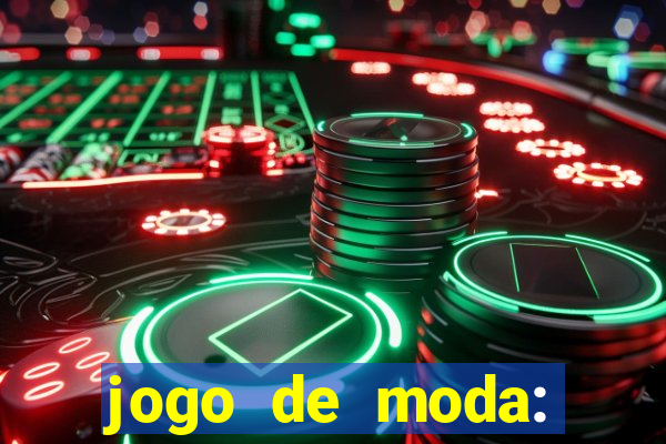 jogo de moda: maquiagem vestir