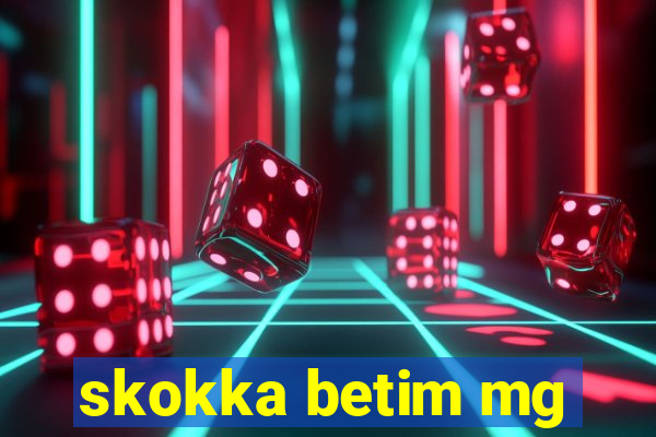 skokka betim mg