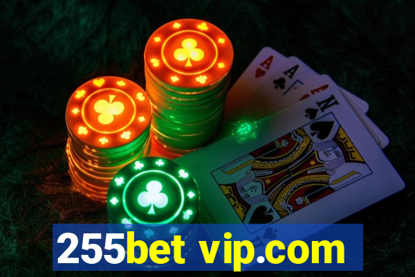 255bet vip.com