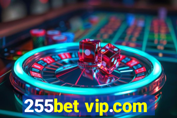 255bet vip.com