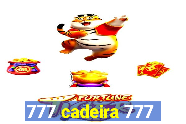 777 cadeira 777