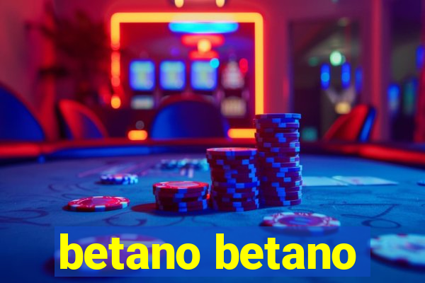 betano betano