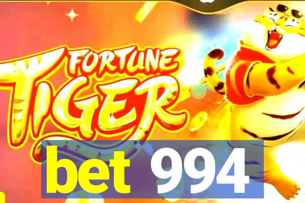 bet 994