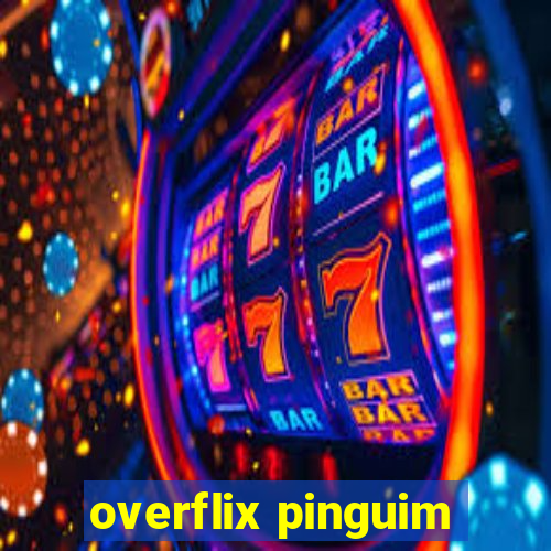 overflix pinguim