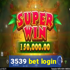 3539 bet login