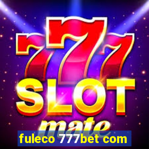 fuleco 777bet com