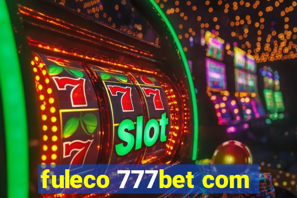 fuleco 777bet com