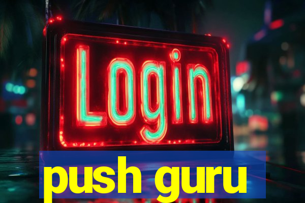 push guru