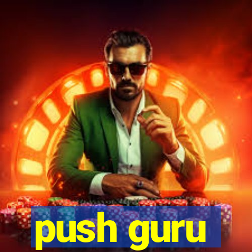 push guru