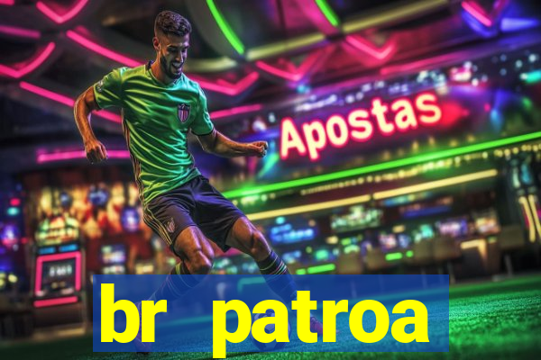 br patroa plataforma jogo online