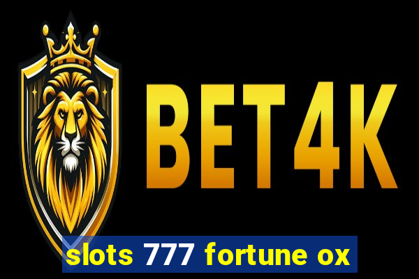 slots 777 fortune ox