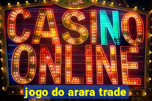 jogo do arara trade