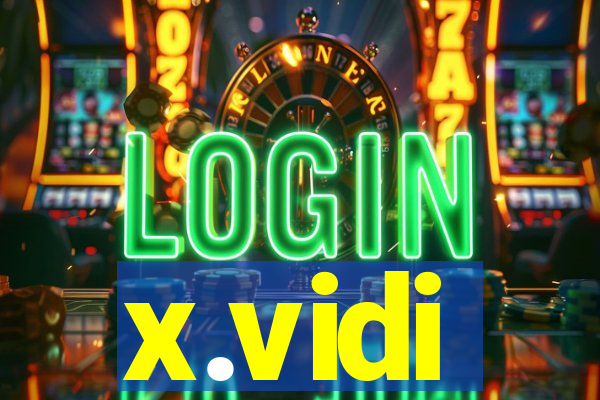 x.vidi