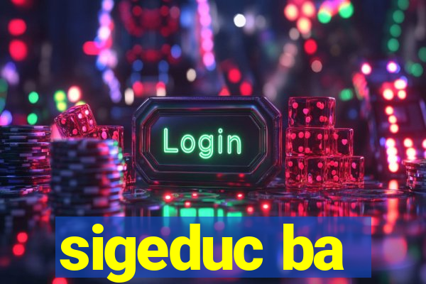 sigeduc ba