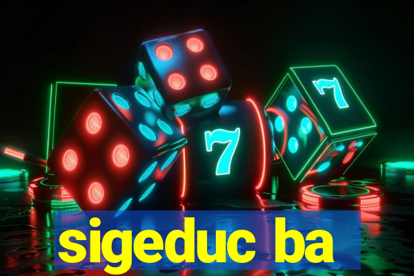 sigeduc ba