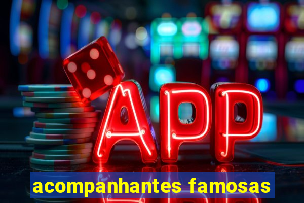 acompanhantes famosas