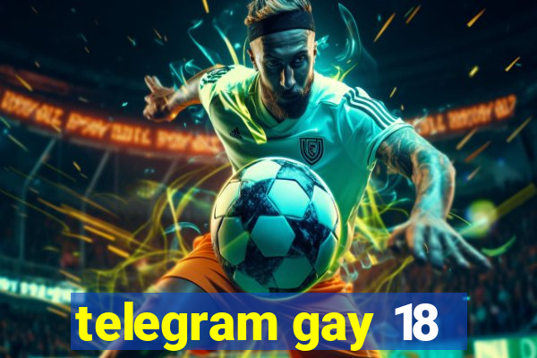 telegram gay 18