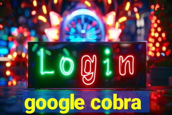 google cobra