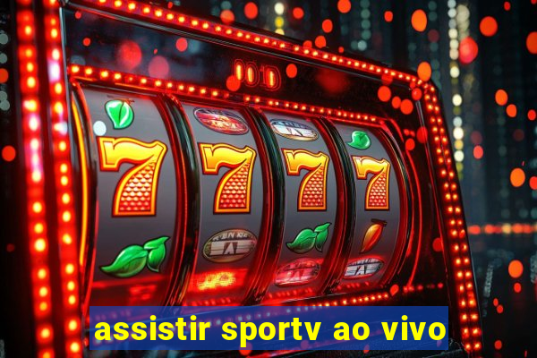 assistir sportv ao vivo