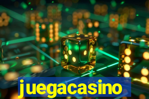 juegacasino